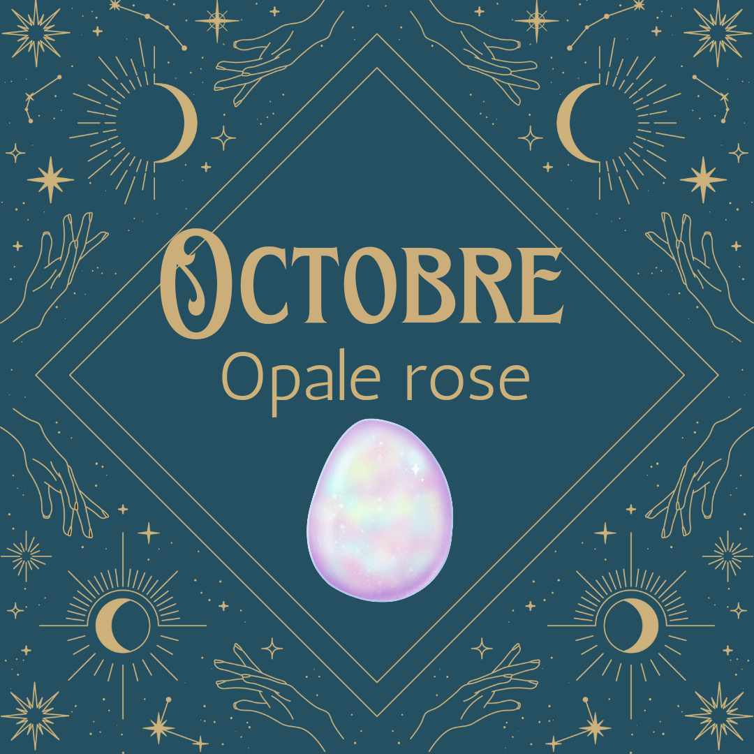 La pierre du mois de Octobre : Opale Rose