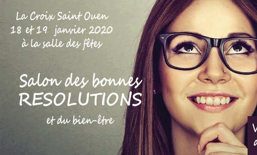 Salon des bonnes résolutions à Lacroix St Ouen (60) 18-19 janvier 2020